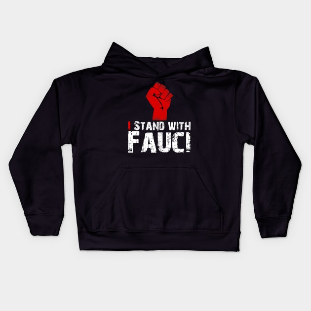 I Stand with Fauci Kids Hoodie by hadlamcom